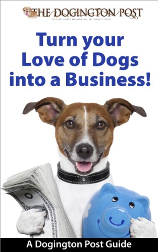 Turn Your Love Of Dogs Into A Business Kindle Edition By Kilstein Kalba Crafts Hobbies Home Kindle Ebooks Amazon Com