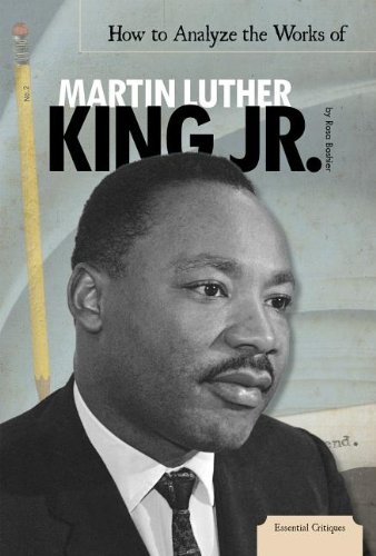 How to Analyze the Works of Martin Luther King Jr. (Essential Critiques, 4)