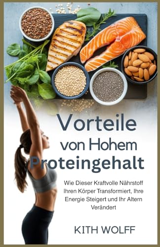 Vorteile von hohem Proteingehalt: Wie dieser kraftvolle Nährstoff Ihren Körper transformiert, Ihre Energie steigert und Ihr Altern verändert