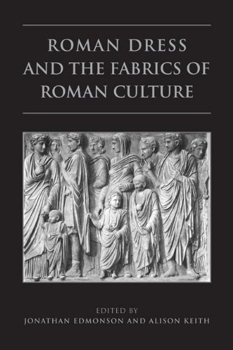 Roman Dress and the Fabrics of Roman Culture (Phoenix Supplementary Volumes Book 46)