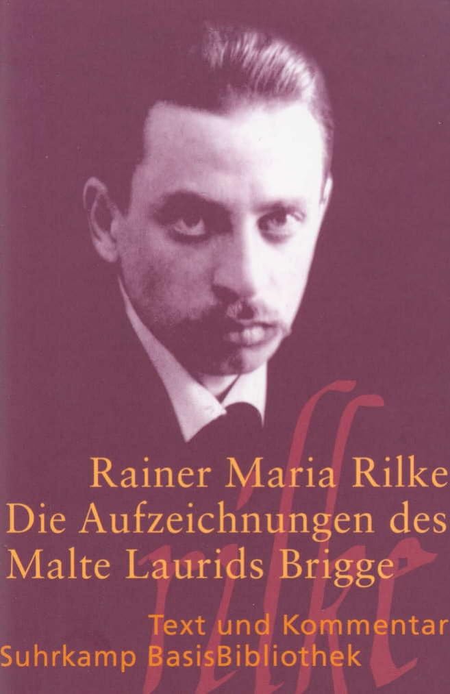 Die Aufzeichnungen des Malte Laurids Brigge: Text und Kommentar