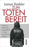 Zum Töten bereit: Warum deutsche Jugendliche in den Dschihad ziehen 3492057039 Book Cover