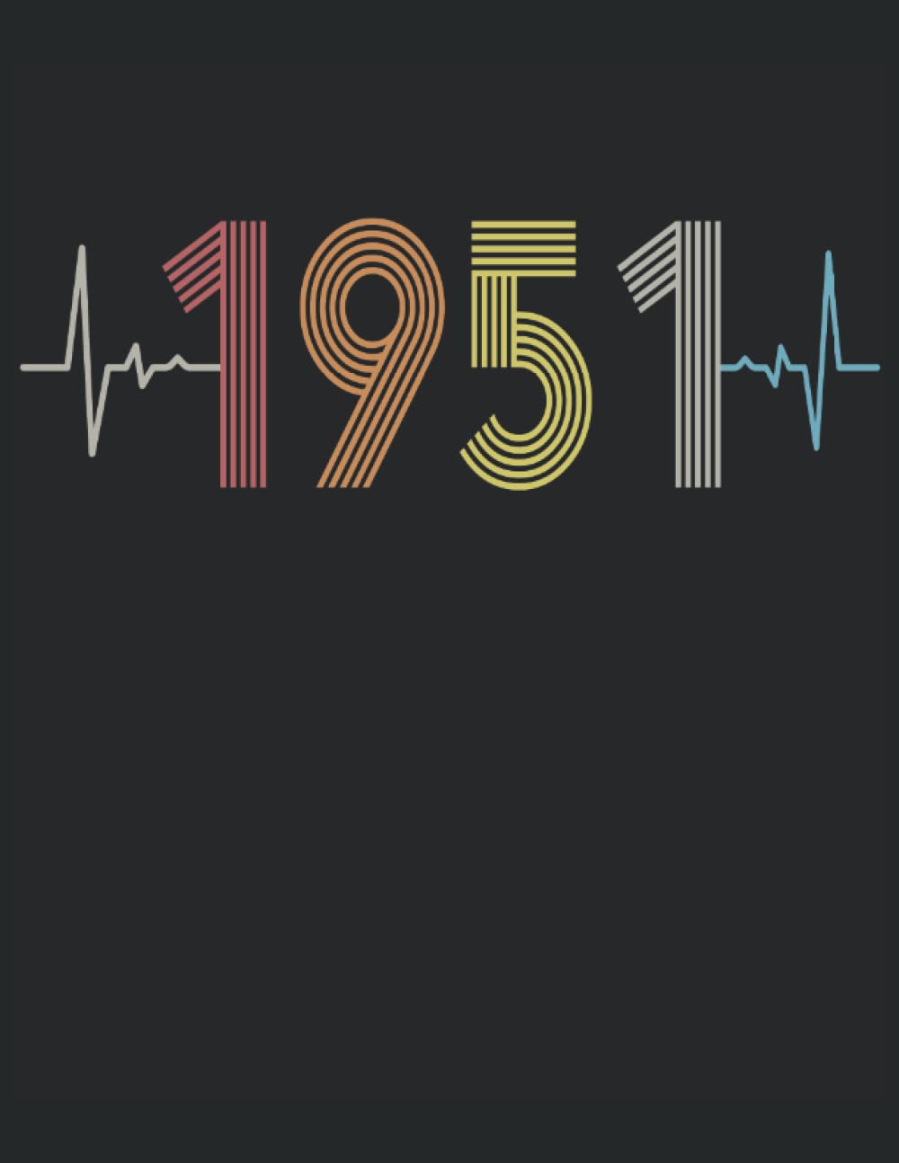 Independently published COLORING BOOK - 101 Mandalas ECG Heartbeat Born 1951 Year Heart Beat: Funny Retro Vintage Heart Line Art Birthday Present - A4 (8. 5x11) - 101 Pages - ... - Relax - Anti Stressing - For Coloring
