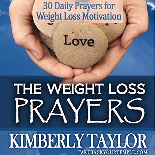 The Weight Loss Prayers: 30 Daily Prayers for Weight Loss Motivation by Kimberly Taylor episode artwork