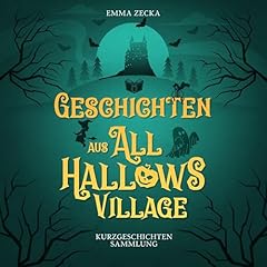 Geschichten aus All Hallows Village Audiobook By Emma Zecka cover art