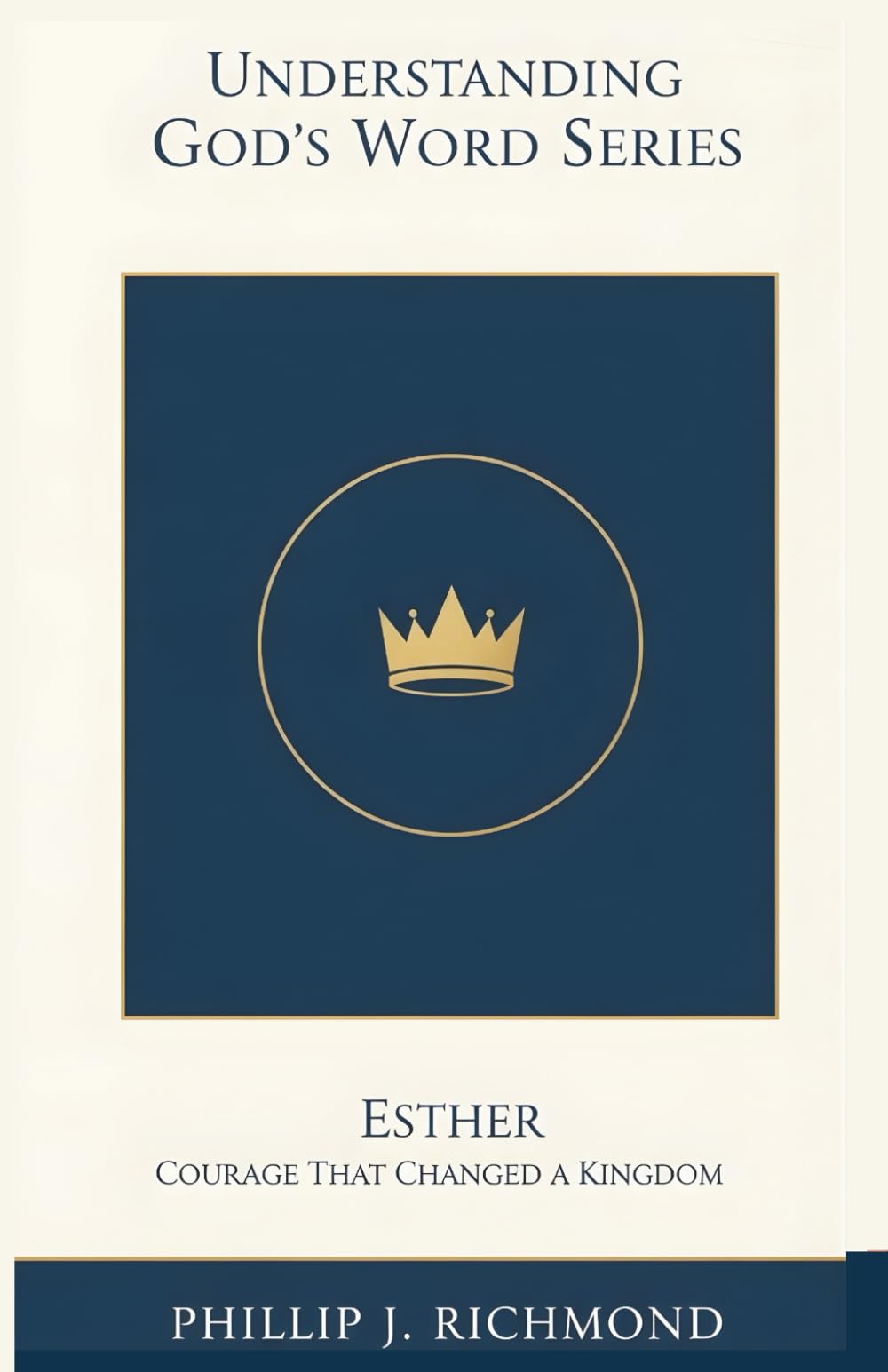Esther: Courage That Changed a Kingdom (Understanding God’s Word Series)