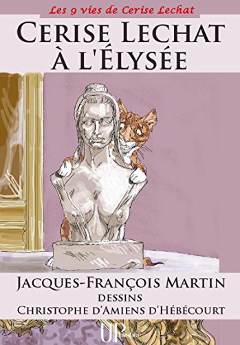 Cerise Lechat à l'Elysée: La « P'titchatnalyse » se poursuit ! (Les 9 vies de Cerise Lechat) PDF