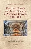 Episcopal Power and Local Society in Medieval Europe, 1000-1400 (Medieval Church Studies)