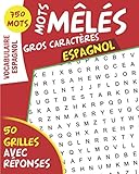  Mots mêles gros caractères Espagnol: Livre d\'apprentissage du vocabulaire espagnol grace aux mots mêlés  50 grilles de vocabulaires thématiques  Grand format pratique 8x10 pouces