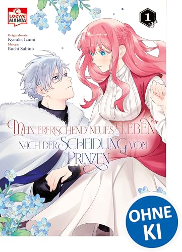 Mein erfrischend neues Leben nach der Scheidung vom Prinzen 01: Einzigartiges neues Fantasy-Abenteuer über eine verborgene Gabe und eine neue Liebe - Wohlfühl-Manga für gemütliche Lesestunden