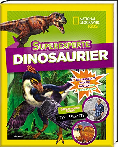 Superexperte Dinosaurier. National Geographic KiDS Superexperte Dinosaurier. National Geographic KiDS