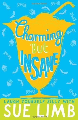 Charming But Insane (Jess Jordan): Written by Sue Limb, 2012 Edition, Publisher: Bloomsbury Childrens [Paperback]
