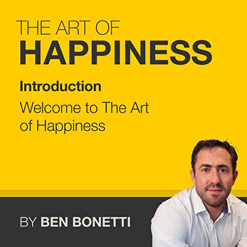 Benjamin Bonetti's Introduction - Welcome to The Art of Happiness episode artwork