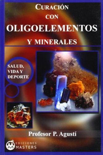 CURACIÓN CON OLIGOELEMENTOS Y MINERALES (Salud  Vida y DePorte)