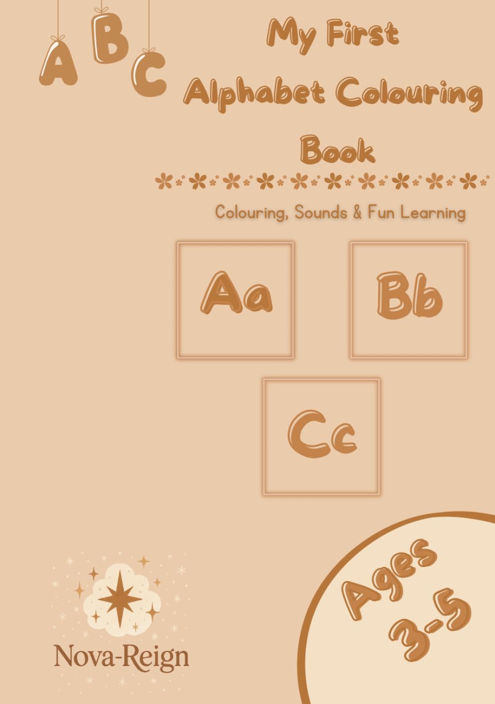 My First Alphabet Colouring Book:: Colouring, Sounds & Fun Learning