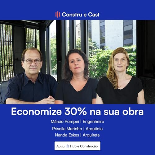 Estrutura Met&aacute;lica em Arquitetura: Vantagens do A&ccedil;o na Constru&ccedil;&atilde;o | Podcast