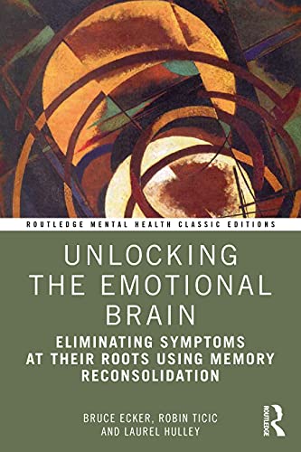 Unlocking the Emotional Brain (Routledge Mental Health Classic Editions)