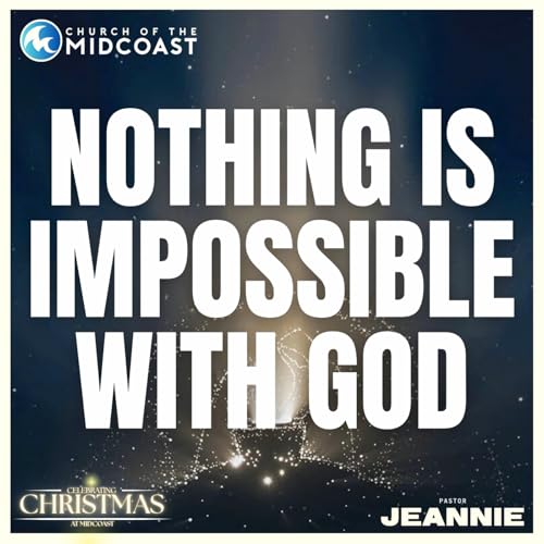 Page de couverture de Nothing is Impossible with God | Christmas with Midcoast