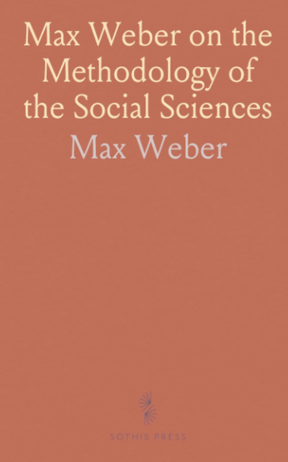 Max Weber on the Methodology of the Social Sciences