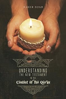 Paperback Understanding the New Testament in the context of the Qur'an Book