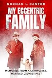 My Eccentric Family: Memories from a Communist, Mafioso, Zionist Past