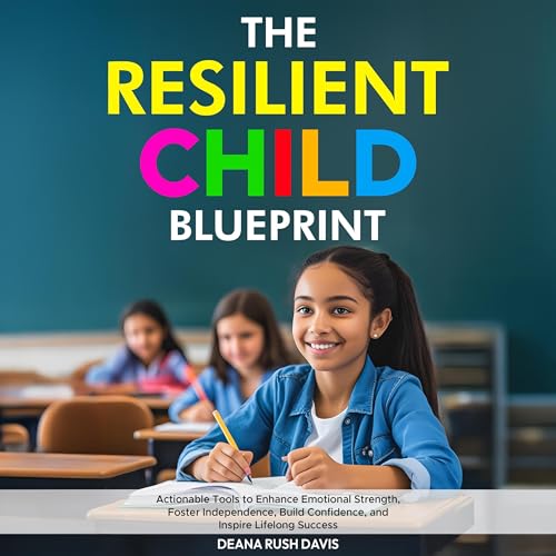The Resilient Child Blueprint by Deana Rush Davis episode artwork