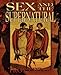 Sex and the Supernatural