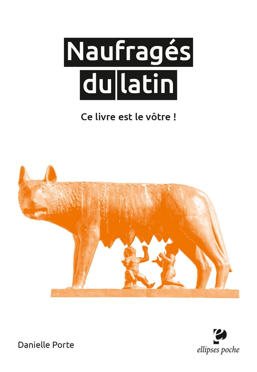 Naufragés du latin: Ce livre est le vôtre !