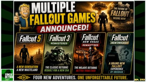 New Fallout Games (PLURAL) ... Finally Coming - (Xbox In Ten: An Xbox Podcast - Ep. 373)
