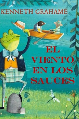 El Viento en los Sauces: (Spanish Edition)