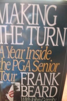 Hardcover Making the Turn: A Year Inside the PGA Senior Tour Book