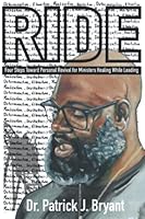 RIDE: Four Steps Toward Personal Revival for Ministers Healing While Leading 0578361515 Book Cover