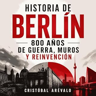 Diseño de la portada del título Historia de Berl&iacute;n: 800 a&ntilde;os de guerra, muros y reinvenci&oacute;n