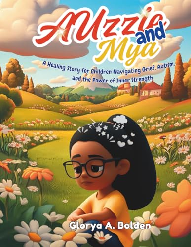 AUzzie and Mya: A Healing Story for Children Navigating Grief, Autism, and the Power of Inner Strength (Grangel World Book Series)