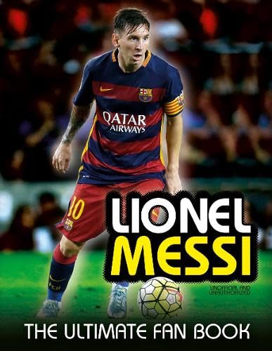 Lionel Messi (The Ultimate Fan Book) Hardcover – September 28, 2016