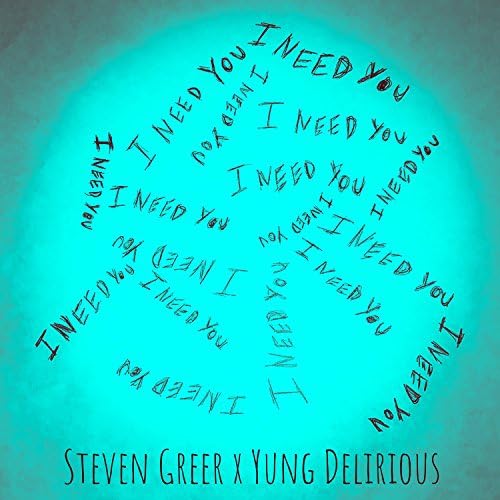 I Need You by Yung Delirious & Steven Greer on Amazon Music