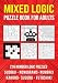 Logic Puzzle Book for Adults Mixed: Sudoku, Nonograms, kakuro, Suguru, Numbrix and Futoshiki Variety Puzzlebook