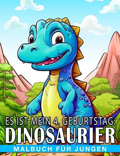 Es ist mein 4. Geburtstag: Dinosaurier-Malbuch für Jungen.: Geschenke für...