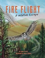 Fire Flight: A Wildfire Escape 1398256021 Book Cover