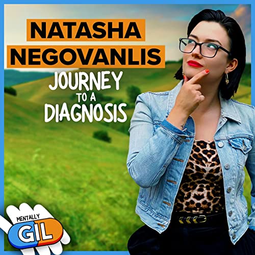 Natasha Negovanlis / Journey to a Diagnosis