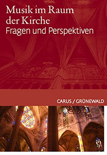 Musik im Raum der Kirche: Fragen und Perspektiven. Ein ökumenisches Handbuch zur Kirchenmusik