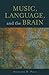 Music, Language, and the Brain