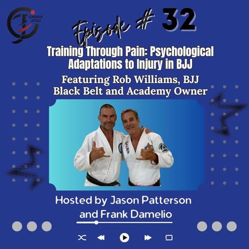 Episode 32 - Training Through Injury: Psychological Adaptations to Training in BJJ
