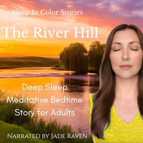 1 Hour Sleep Story for Belonging, Self-Worth & Deep Rest | The River Hill