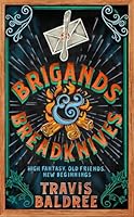 Brigands & Breadknives: The Instant Sunday Times bestseller: A cosy, heartfelt adventure about old friends and new beginnings (Legends & Lattes Book 3)