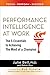 Performance Intelligence at Work: The 5 Essentials to Achieving The Mind of a Champion