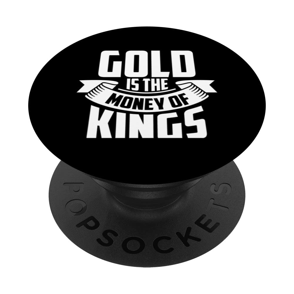 Gold Is The Money Of The Kings Coin Bullion Precious Metals PopSockets Swappable PopGrip