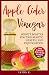 Produktbild APPLE CIDER VINEGAR  MIGHTY BOOSTER FOR YOUR BEAUTY, HEALTH, AND REJUVENATION: SIMPLE & SMART ACV RECIPES FOR YOUR SKIN, HAIR & NAILS