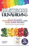  Basische Ernährung: Wie Sie mit einer säurearmen Ernährung Ihre Säure-Basen-Balance natürlich regulieren