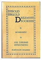 Solid Gold Dream Book 1001 Dreams Interpreted B000S04HGU Book Cover